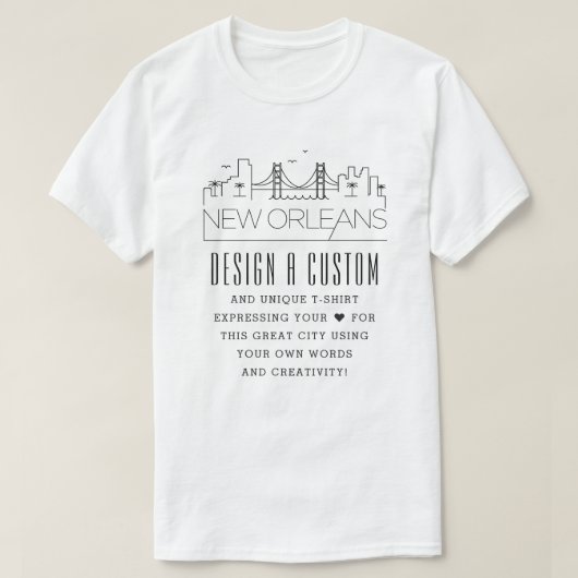 Creëer A Custom Louisiana, New Orleans dacht T-shirt (Design voorkant)