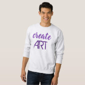 "Creëer ART ART" Mannen Sweatshirt (Voorkant volledig)