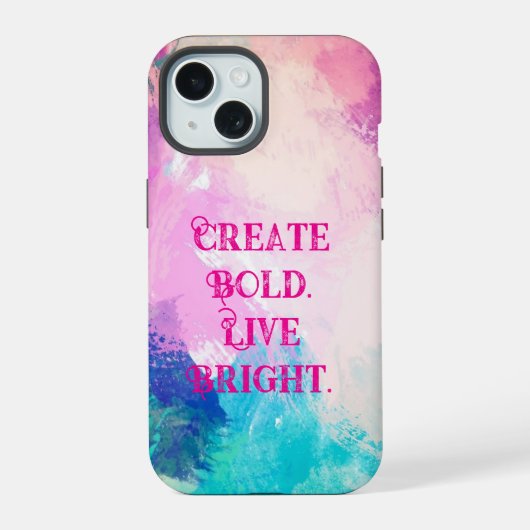 creëer Bold. Leef helder." artistieke penseelstree iPhone 15 Case (Achterkant)