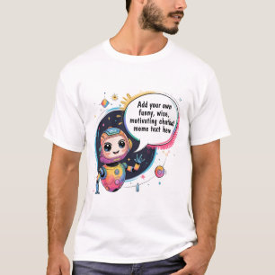 Creëer Chatbot Memes met Cartoon Sjablonen T-shirt