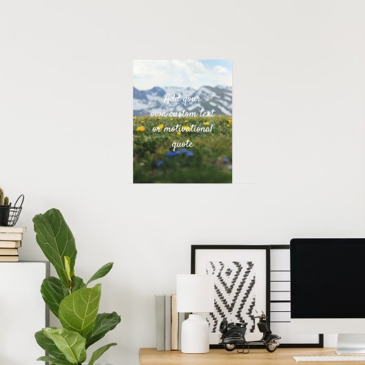 Creëer Custom Quote Poster — Flowers & Mountains (Thuiskantoor)