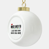 😂Creëer een grappige waarschijnlijk citaat kerst Keramische Bal Ornament (Rechts)