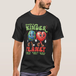 Creëer een vriendelijker planeet Wees aardig Earth T-shirt