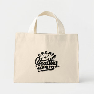 creëer Healthy Habbits zelf motivatie ontwerp Mini Tote Bag