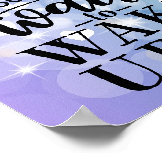 Creëer het leven dat je niet kunt wachten om wakke poster (Hoek)