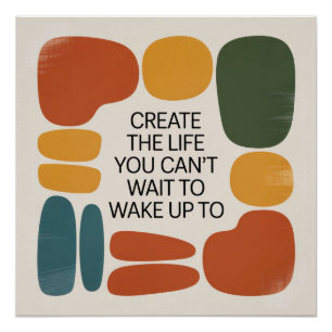 Creëer het leven waar je niet naar uitkijkt om wak perfect poster