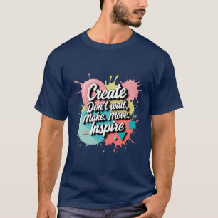 Creëer & Inspire – Bold Metallic Motivatie Kunst T-shirt