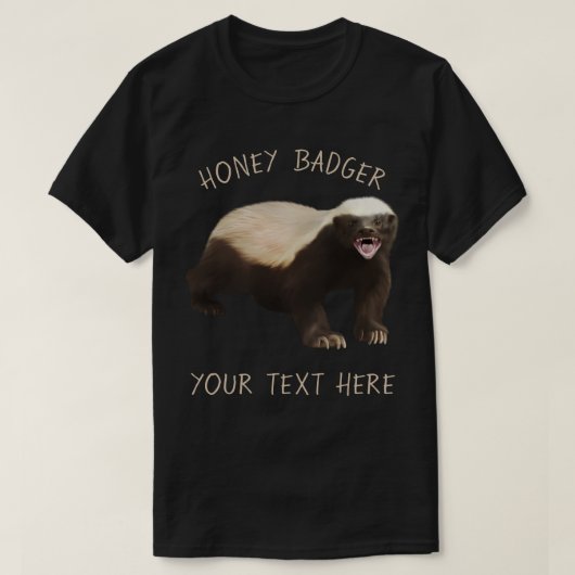 Creëer je eigen Honey Badger grappig t-shirt (Design voorkant)