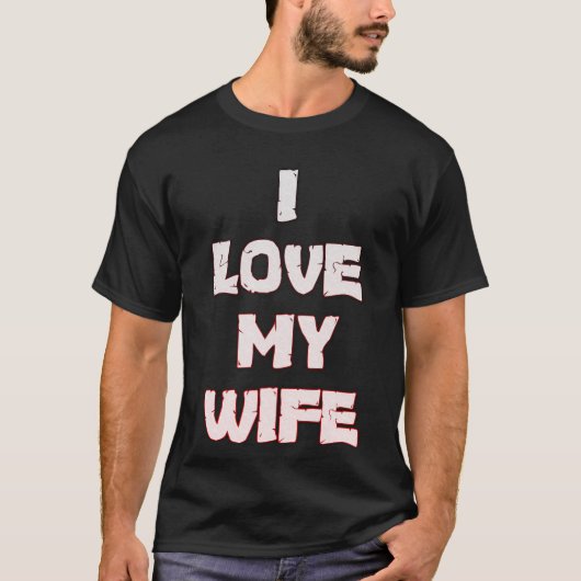 Creëer je eigen ik hou van mijn vrouw t t-shirt (Voorkant)