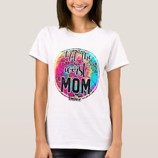 Creëer je eigen niet de ergste mam t-shirt