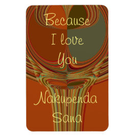 Creëer je eigen omdat ik van je hou, Nakupenda San Magneet