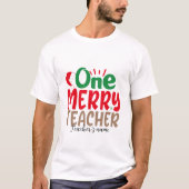 Creëer Je eigen One Merry Teacher T-shirt (Voorkant)