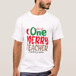 Creëer Je eigen One Merry Teacher T-shirt