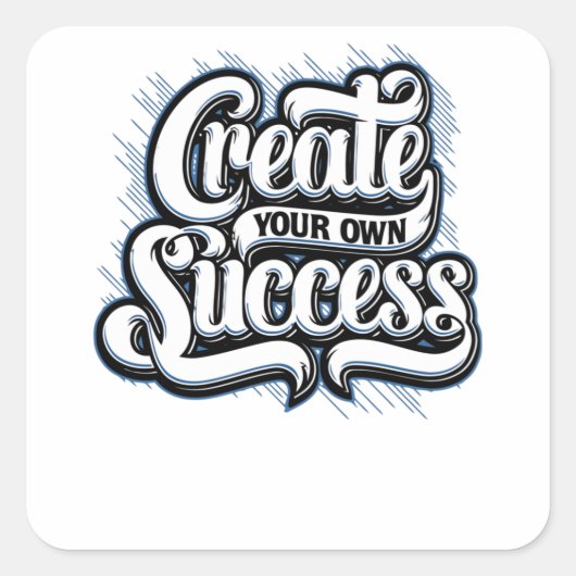 Creëer je eigen succes vierkante sticker (Voorkant)