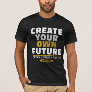 Creëer Je Eigen Toekomst – Motiverende Vintage Typ T-shirt