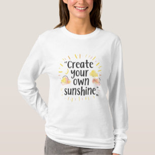 Creëer Je Eigen Zonneschijn – Motiverende Waterver T-shirt