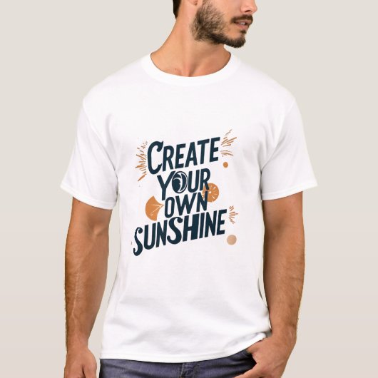 CREËER JE EIGEN ZONNESCHIJN T-SHIRT (Voorkant)