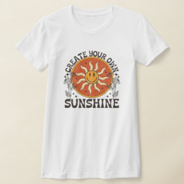 Creëer Je eigen zonneschijn T-Shirt