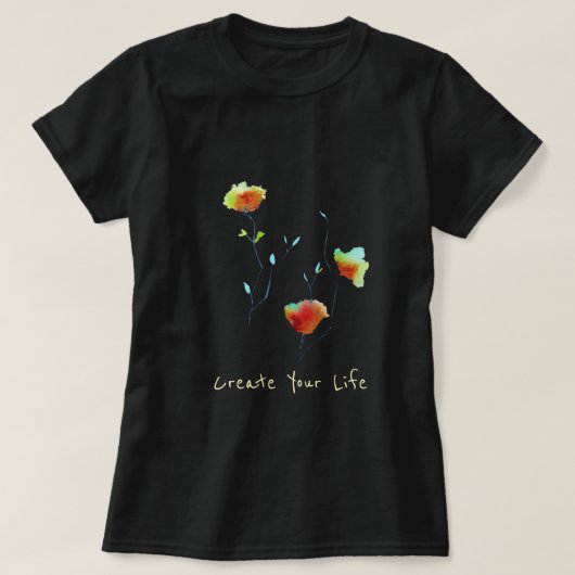Creëer Je leven inspirerende slogan moderne floral T-shirt (Design voorkant)