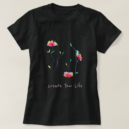 Creëer Je leven inspirerende slogan moderne floral T-shirt (Design voorkant)