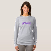 "Creëer", lange hoes voor vrouwen, T-Shirt (Voorkant volledig)