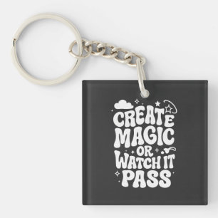 Creëer Magic of bekijk het voorbij Sleutelhanger