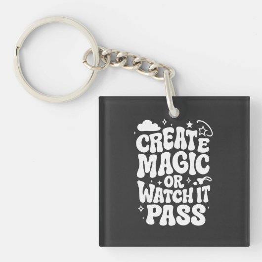 Creëer Magic of bekijk het voorbij Sleutelhanger (voorkant)