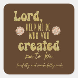 Creëer me om te bidden vierkante sticker
