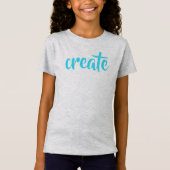 "Creëer" Meisjes T-shirt (Voorkant)