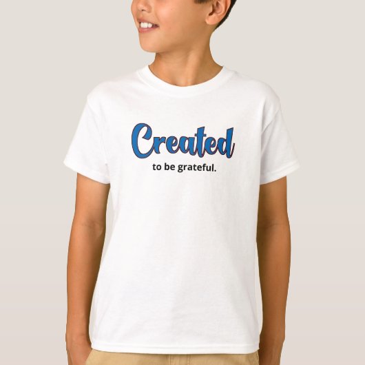Creëer om dankbaar te zijn. t-shirt (Voorkant)