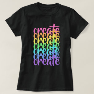 "Creëer" Regenboogvrouwen T-shirt
