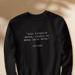 Creëer Uw eigen aangepaste offerte Trui<br><div class="desc">Creëer uw eigen aangepaste offerte sweatshirt. Beschikt over minimalistische aanpasbare schrijfmachinetypografie.</div>