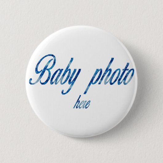 CREËER UW EIGEN BABY FOTO RONDE BUTTON 5,7 CM (Voorkant)
