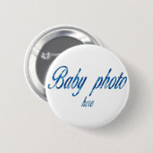 CREËER UW EIGEN BABY FOTO RONDE BUTTON 5,7 CM (Voorkant /achterkant)
