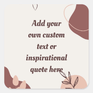 Creëer Uw eigen Boho Abstracte Motivatie Quote Vierkante Sticker