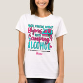 Creëer Uw Eigen Camping Rijmt met Alcohol T-shirt (Voorkant)
