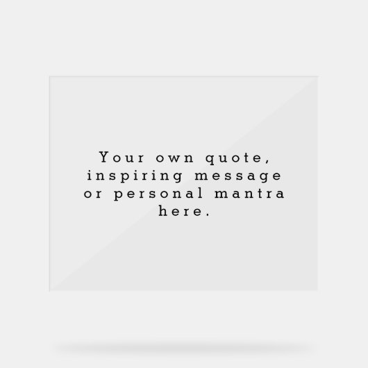 Creëer Uw eigen citaat Acryl Teken Acryl Bord (Voorkant)