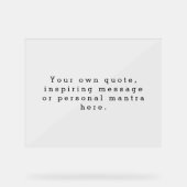 Creëer Uw eigen citaat Acryl Teken Bord (Voorkant)