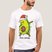 Creëer Uw eigen Dabbing Christmas avocado T-shirt (Voorkant)