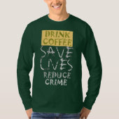 Creëer uw eigen Drink-offee SaveLife Reduce Crime T-shirt (Voorkant)