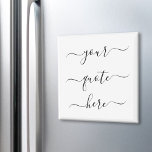 Creëer Uw eigen Elegant-script Aangepaste offerte Magneet<br><div class="desc">Creëer uw eigen citaatmagneet op maat. Personaliseer deze magneet met elegante scriptkalligrafie. Beschikt over een minimalistisch handgeschreven typografisch ontwerp.</div>
