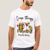 Creëer Uw eigen groepstherapie Drink T-shirt (Voorkant)