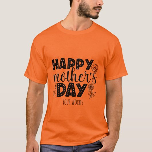 Creëer Uw eigen Happy Moederdag T-shirt (Voorkant)