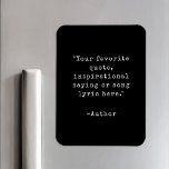 Creëer Uw eigen Inspirerend citaatmagneet Magneet<br><div class="desc">Creëer uw eigen citaatmagneet op maat. Voeg eenvoudig uw favoriete inspirerend citaat toe in  typemachinetypografie.</div>