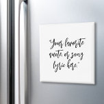 Creëer uw eigen kalligrafie citaat magneet<br><div class="desc">Creëer uw eigen offerte magneet. Beschikt over minimalistische kalligrafie.</div>