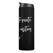 Creëer uw eigen kalligrafie citaat thermosbeker (Geroteerd rechts)