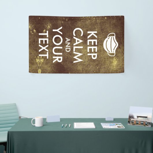 Creëer Uw eigen "Kalm houden en doorgaan" met mask Spandoek (Beurs)