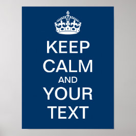 Creëer uw eigen "Kalm houden en doorgaan" Poster! Poster