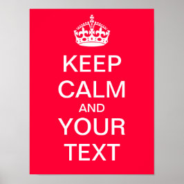 Creëer uw eigen "Kalm houden en doorgaan" Poster! Poster