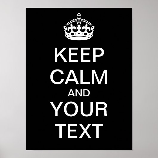 Creëer uw eigen "Kalm houden en doorgaan" Poster! Poster (Voorkant)